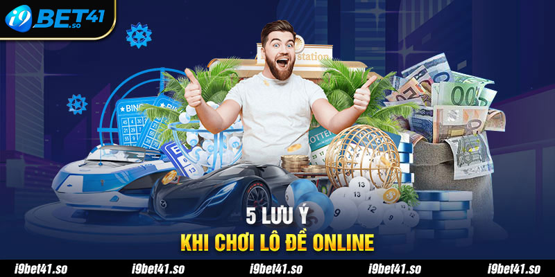 Một số lưu ý cần nhớ khi tham gia lô đề online