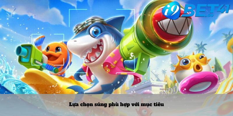 Lựa chọn súng phù hợp với mục tiêu