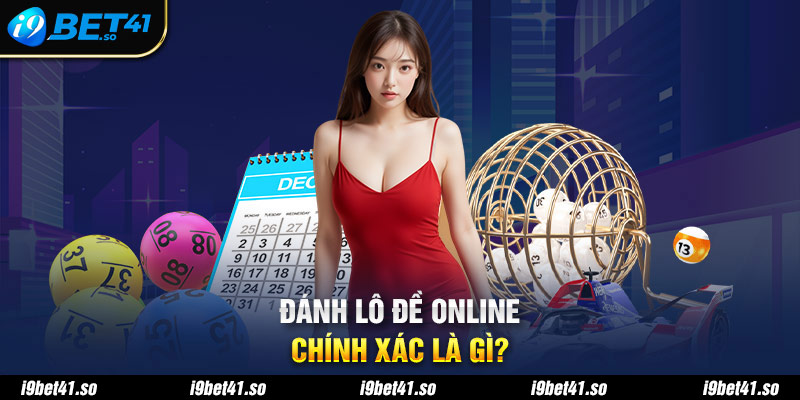 Đánh lô đề online là gì mà nhiều anh em yêu thích?