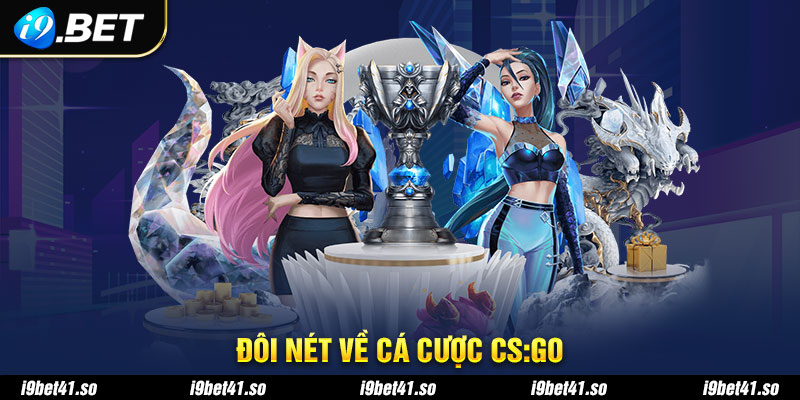 Cá cược CS:Go là loại hình được nhiều anh em yêu thích