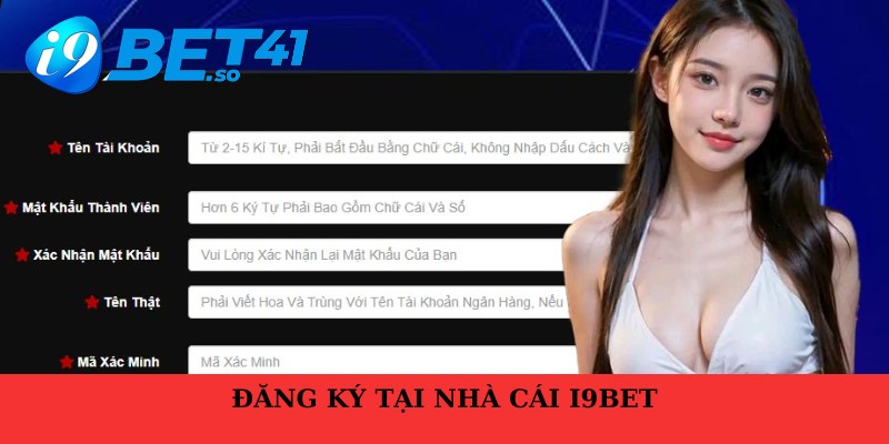 Một số vấn đề cần lưu ý khi đăng ký I9BET