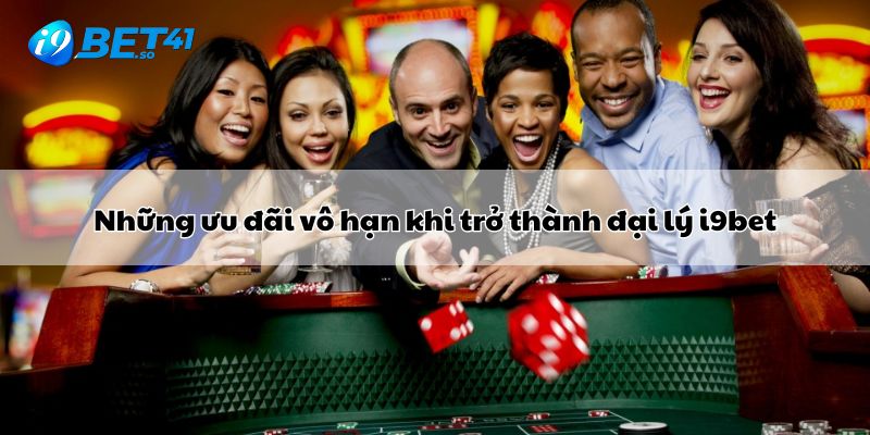 Những ưu đãi vô hạn khi trở thành đại lý i9bet