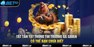 Tất Tần Tật Thông Tin Trường Gà Savan Có Thể Bạn Chưa Biết